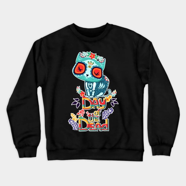 Sugar Skull Cat Day of the Dead Dia de los Muertos Cute Crewneck Sweatshirt by creative